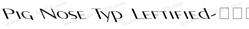 Pig Nose Typ Leftified字体转换